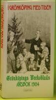I Gr&ouml;nk&ouml;ping med tiden : Gr&ouml;nk&ouml;pings Veckoblads &aring;rsbok 1984