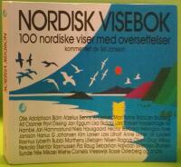 Nordisk visebok [Musiktryck] : 100 nordiske viser med oversettelser Fra Danmark. Suomi-Finland. Foroyar. Island Kalaallit Nunaat. Norge. S&auml;pmi. Sverige. &Aring;land