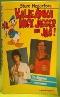Kalle Anka, Mick Jagger och jag! : en diggares memoarer