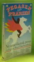 Pegasen från prärien : ny amerikansk prosa