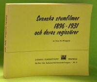 Svenska stumfilmer 1896-1931 och deras regiss&ouml;rer/Swedish silent pictures 1896-1931
