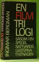En filmtriologi : S&aring;som i en spegel. Nattvardsg&auml;sterna. Tystnaden