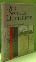 Den svenska litteraturen : Fr&aring;n forntid till frihetstid
