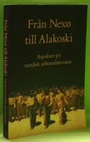 Fr&aring;n Nex&oslash; till Alakoski : Aspekter p&aring; nordisk arbetarlitteratur