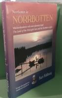 Norrbotten &auml;r Norrbotten : the land of the midnight sun and the northern lights : midnattssolens och norrskenets land