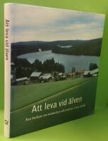 Att leva vid &auml;lven : &aring;tta forskare om m&auml;nniskor och resurser i Lule &auml;lvdal