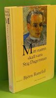 Mitt namn skall vara Stig Dagerman : Roman