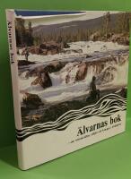 &Auml;lvarnas bok : Om vattenkraften, milj&ouml;n och kampen i &auml;lvdalarna