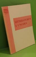 Litteraturen i Ungern : Ungersk expos&eacute;s sm&aring;skrifter nr 4