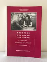 Arbetets historia i Sverige : en guidebok till museer och milj&ouml;er