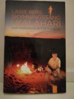 Skymningss&aring;ng i Kalahari. Hur m&auml;nniskan bytte tillvaro