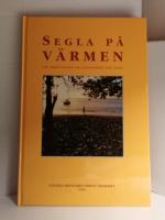 Segla p&aring; v&auml;rmen : [nio ber&auml;ttelser om l&aring;ngf&auml;rder till sj&ouml;ss]