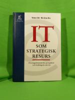 IT som strategisk resurs : F&ouml;retagsekonomiska perspektiv och ledningens ansvar