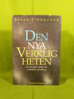 Den nya verkligheten : om ekonomi, politik och samh&auml;llets utveckling