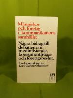 M&auml;nniskor och f&ouml;retag i kommunikationssamh&auml;llet : N&aring;gra bidrag till debatten om medinflytande, konsumentfr&aring;gor och f&ouml;retagsbeslut