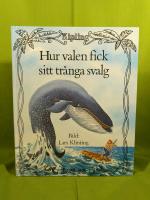Hur valen fick sitt tr&aring;nga svalg : ur Rudyard Kiplings Just s&aring;-historier