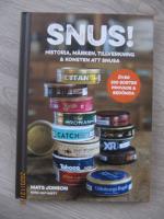 Snus! : historia, m&auml;rken, tillverkning & konsten att snusa