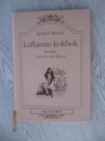 Luffarens kokbok : recept fr&aring;n n&auml;r och fj&auml;rran