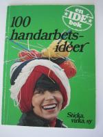 100 handarbetsid&eacute;er  - Sticka, virka , sy