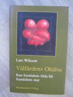 V&auml;lf&auml;rdens oh&auml;lsa :  kan forntidens f&ouml;da bli framtidens mat