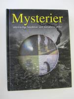 Mysterier : of&ouml;rklarliga h&auml;ndelser och s&auml;llsamma under