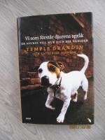 Vi som f&ouml;rst&aring;r djurens spr&aring;k : En nyckel till hur djur ser v&auml;rlden