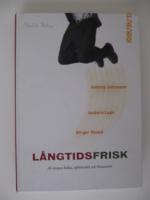 L&aring;ngtidsfrisk : s&aring; skapas h&auml;lsa, effektivitet och l&ouml;nsamhet