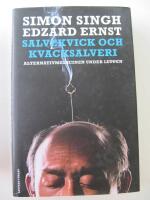 Salvekvick och kvacksalveri : alternativmedicinen under luppen