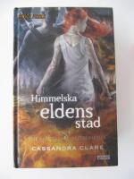 The Mortal Instruments 6 : Himmelska eldens stad
