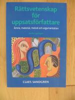 R&auml;ttsvetenskap f&ouml;r uppsatsf&ouml;rfattare : &auml;mne, material, metod och argumentation