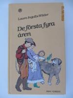 De f&ouml;rsta fyra &aring;ren (Lilla huset p&aring; pr&auml;rien)