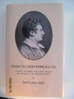 Esaias Tegn&eacute;rs kyrkliga tal. Del I, &Aring;ren 1813-1823