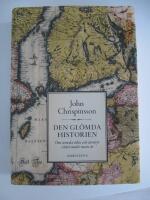 Den gl&ouml;mda historien : om svenska &ouml;den och &auml;ventyr i &ouml;ster under tusen &aring;r