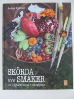 Sk&ouml;rda nya smaker : en uppt&auml;cktsresa i tr&auml;dg&aring;rden
