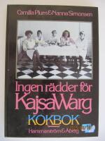 Ingen r&auml;dder f&ouml;r Kajsa Warg : kokbok
