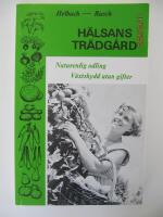 H&auml;lsans tr&auml;dg&aring;rd - naturenlig odling, v&auml;xtskydd utan gifter
