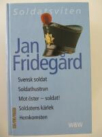 Soldatsviten : Svensk soldat, Soldathustrun, Mot &ouml;ster soldat, Soldatens k&ouml;rlek, Hemkomsten