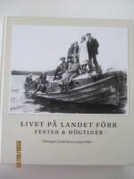 Livet p&aring; landet f&ouml;rr - Fester & h&ouml;gtider