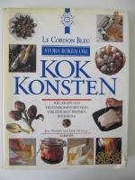 Le Cordon Bleu : stora boken om kokkonsten : r&aring;d, recept och tillagningsmetoder fr&aring;n v&auml;rldens mes