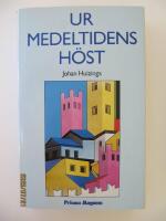 Ur medeltidens h&ouml;st : studier &ouml;ver 1300- och 1400-talens levnadsstil och tankeformer i Frankrike och N