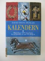 Kalendern : m&auml;nniskans 5000-&aring;riga kamp att r&auml;tta klockan efter himlen - och vart de tio f&ouml;rsvunna dagarna tog v&auml;gen