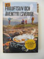 Nya friluftsliv och &auml;ventyr i Sverige