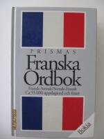Prismas franska ordbok : fransk-svensk del, svensk-fransk del, oregelbundna verb : [ca 55000 uppslagsord och fraser]