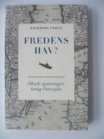 Fredens hav? : &ouml;kade sp&auml;nningar kring &Ouml;stersj&ouml;n