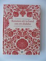 Konsten att ta hand om ett d&ouml;dsbo : spara, s&auml;lja, sl&auml;nga, gr&aring;ta