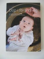 Dop i f&ouml;r&auml;ndring - en studie av f&ouml;r&auml;ldrars aktiva val och f&ouml;rsamlingars strategiska doparbete