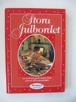 Stora julbordet : [med all den goda maten fr&aring;n advent till trettonhelgen]