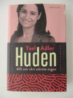 Huden : allt om v&aring;rt st&ouml;rsta organ