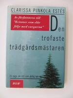 Den trofaste tr&auml;dg&aring;rdsm&auml;staren : en saga om det som aldrig kan d&ouml;