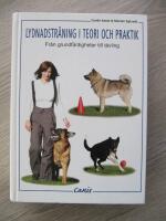 Lydnadstr&auml;ning i teori och praktik : fr&aring;n grundf&auml;rdigheter till t&auml;vling